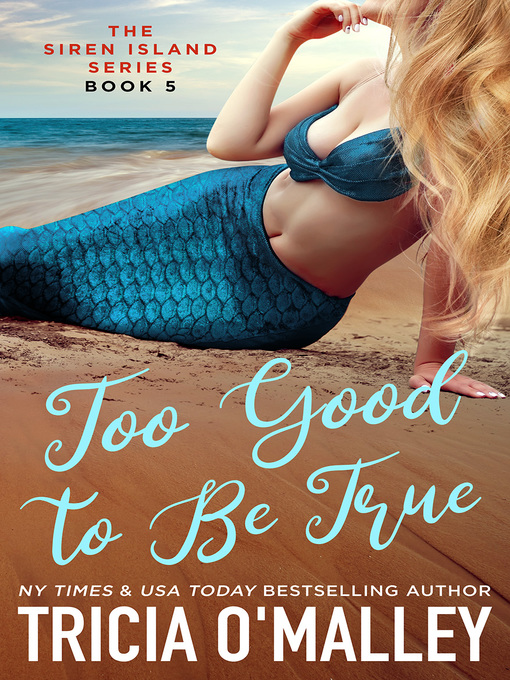 Title details for Too Good to Be True by Tricia O'Malley - Available